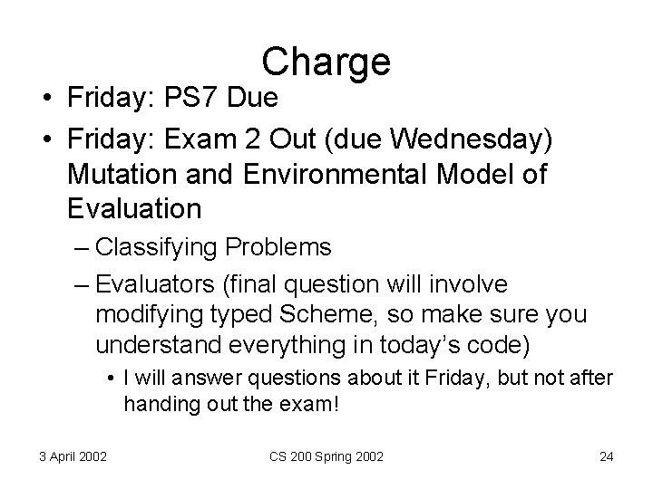 Charge • Friday: PS 7 Due • Friday: Exam 2 Out (due Wednesday) Mutation