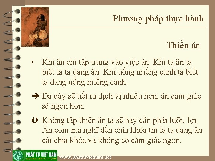 Phương pháp thực hành Thiền ăn • Khi ăn chỉ tập trung vào việc