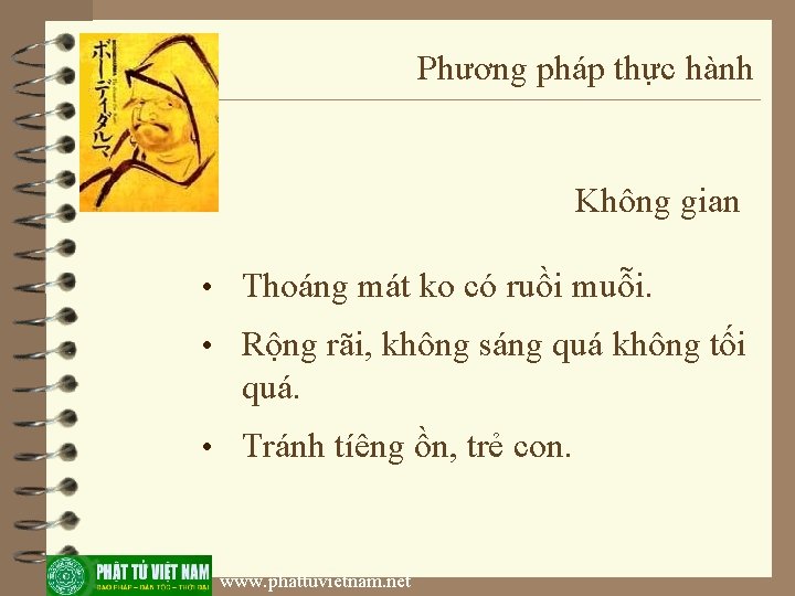 Phương pháp thực hành Không gian • Thoáng mát ko có ruồi muỗi. •