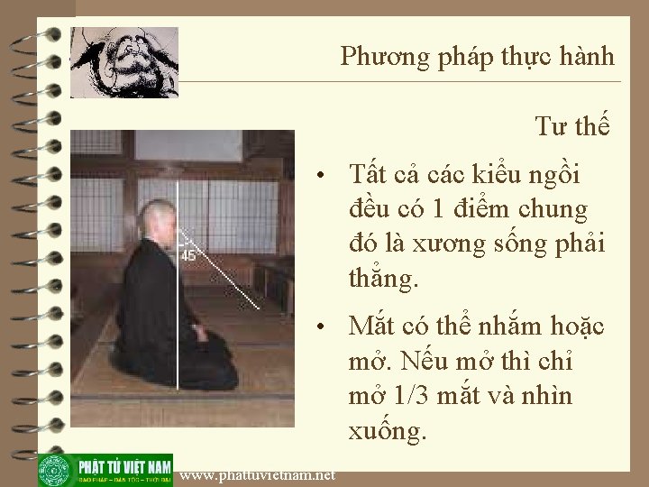 Phương pháp thực hành Tư thế • Tất cả các kiểu ngồi đều có