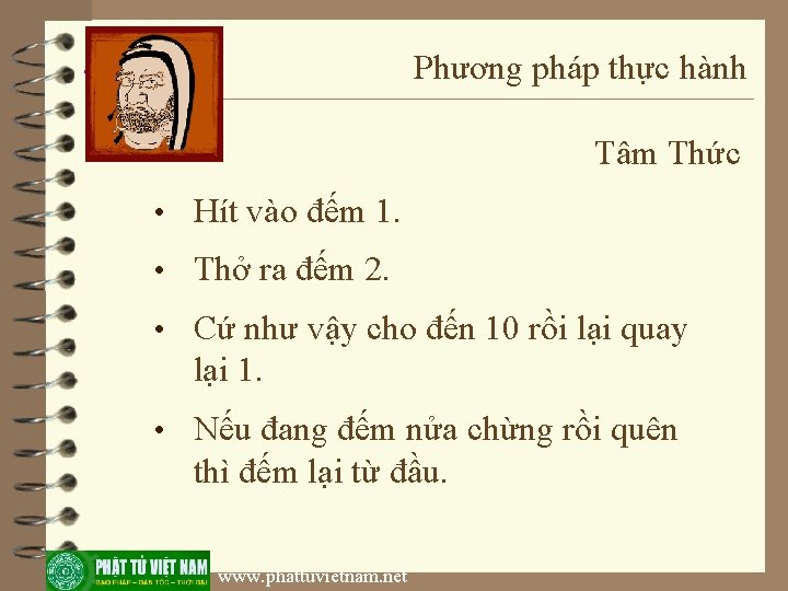 Phương pháp thực hành Tâm Thức • Hít vào đếm 1. • Thở ra