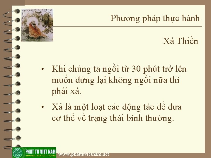 Phương pháp thực hành Xả Thiền • Khi chúng ta ngồi từ 30 phút