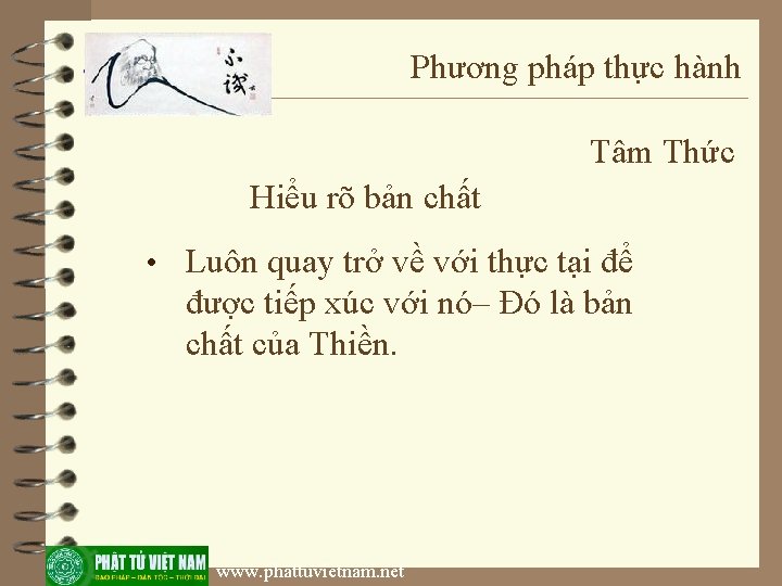 Phương pháp thực hành Tâm Thức Hiểu rõ bản chất • Luôn quay trở