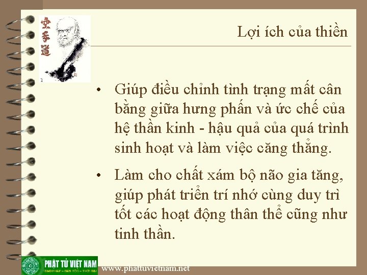 Lợi ích của thiền • Giúp điều chỉnh tình trạng mất cân bằng giữa