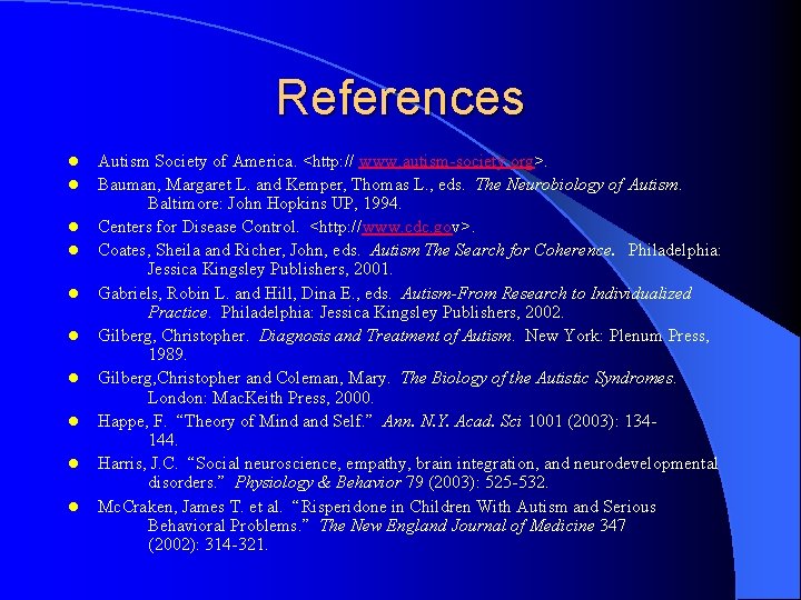 References l l l l l Autism Society of America. <http: // www. autism-society.