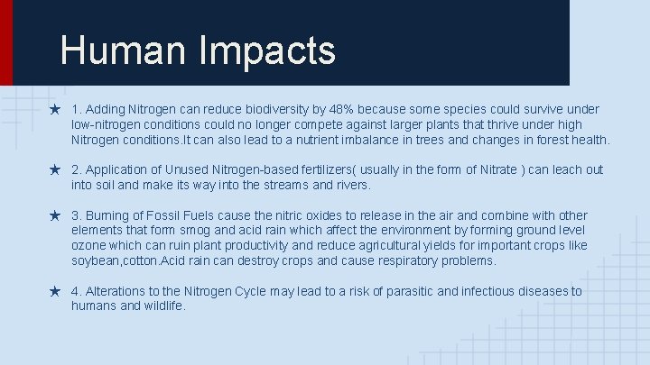 Human Impacts ★ 1. Adding Nitrogen can reduce biodiversity by 48% because some species