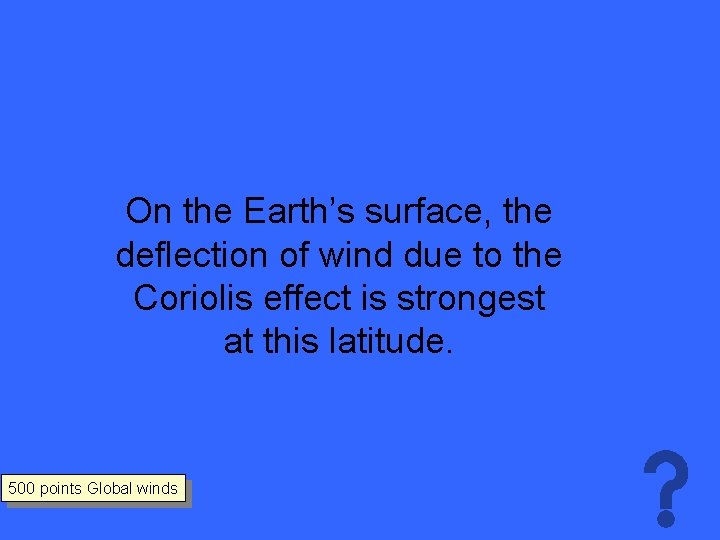 On the Earth’s surface, the deflection of wind due to the Coriolis effect is