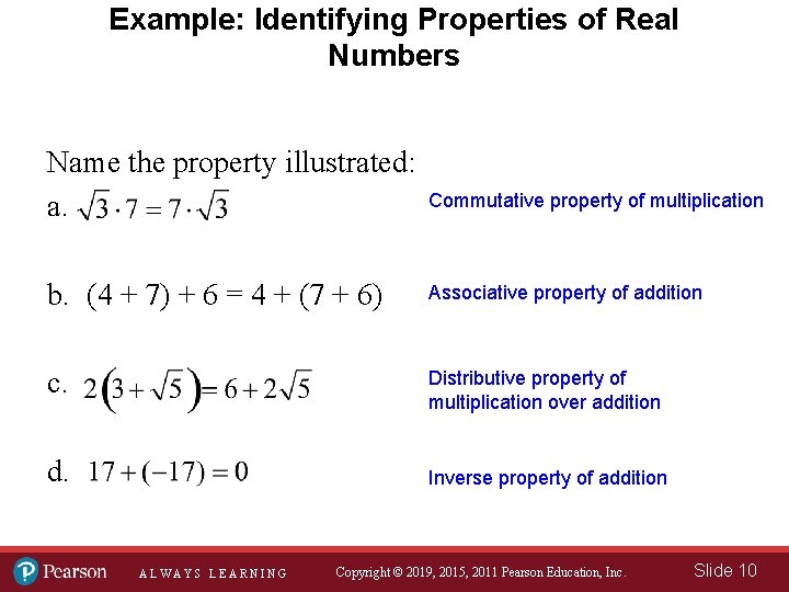 Example: Identifying Properties of Real Numbers Name the property illustrated: a. Commutative property of