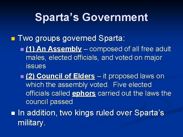 Sparta’s Government n Two groups governed Sparta: (1) An Assembly – composed of all