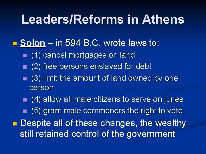 Leaders/Reforms in Athens n Solon – in 594 B. C. wrote laws to: (1)