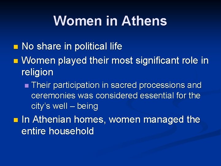 Women in Athens No share in political life n Women played their most significant