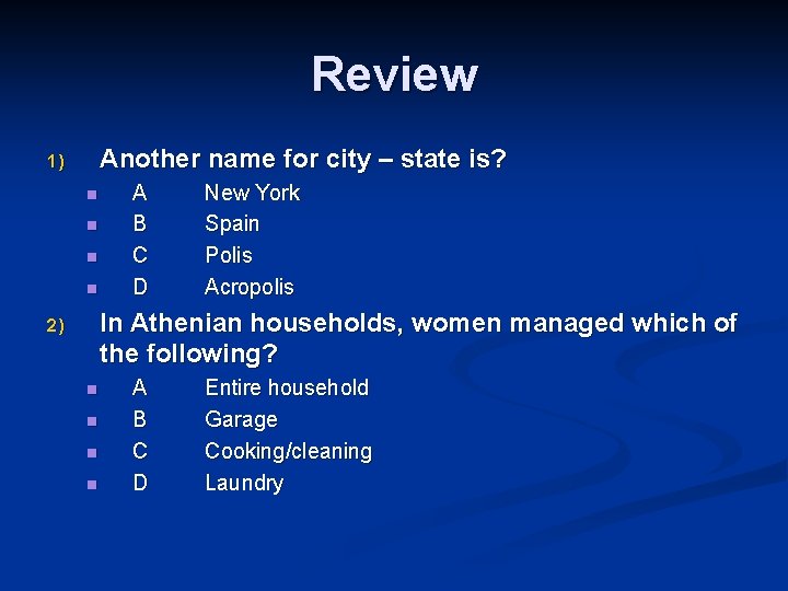 Review Another name for city – state is? 1) n n A B C