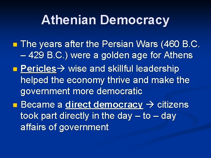 Athenian Democracy The years after the Persian Wars (460 B. C. – 429 B.
