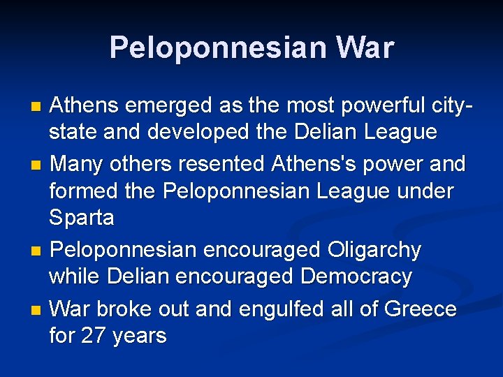 Peloponnesian War Athens emerged as the most powerful citystate and developed the Delian League