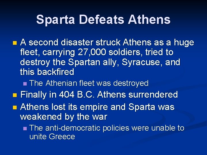 Sparta Defeats Athens n A second disaster struck Athens as a huge fleet, carrying