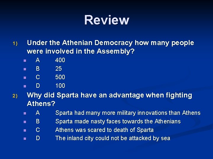 Review Under the Athenian Democracy how many people were involved in the Assembly? 1)