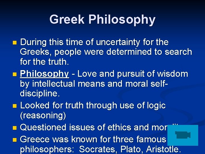 Greek Philosophy During this time of uncertainty for the Greeks, people were determined to