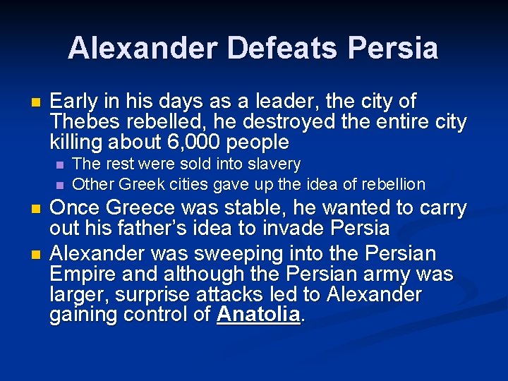 Alexander Defeats Persia n Early in his days as a leader, the city of