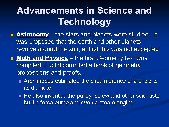 Advancements in Science and Technology n n Astronomy – the stars and planets were