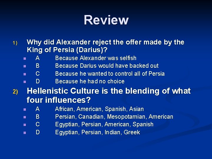 Review Why did Alexander reject the offer made by the King of Persia (Darius)?