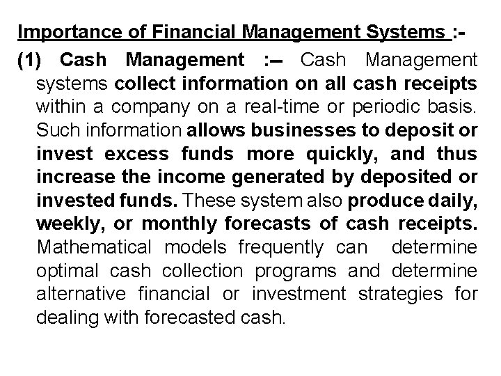 Importance of Financial Management Systems : (1) Cash Management : -- Cash Management systems
