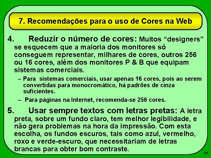 7. Recomendações para o uso de Cores na Web 4. Reduzir o número de