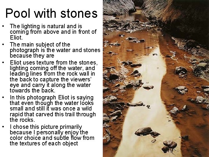 Pool with stones • The lighting is natural and is coming from above and