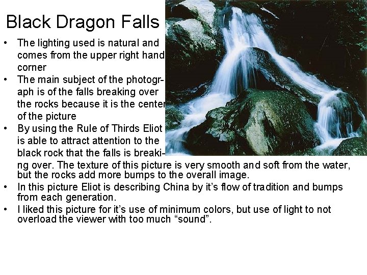 Black Dragon Falls • The lighting used is natural and comes from the upper