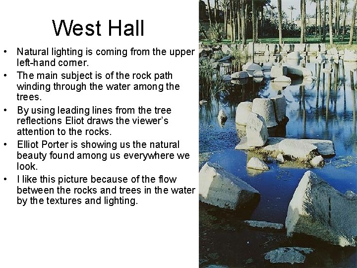 West Hall • Natural lighting is coming from the upper left-hand corner. • The