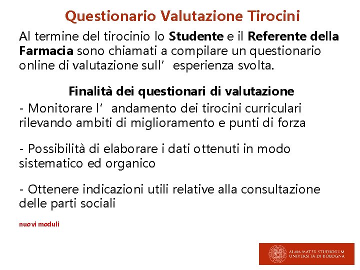 Questionario Valutazione Tirocini Al termine del tirocinio lo Studente e il Referente della Farmacia