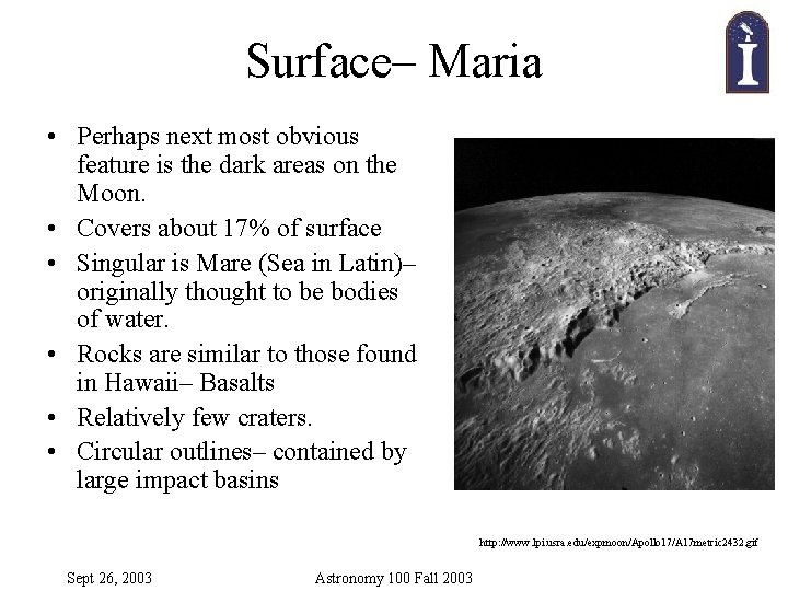Surface– Maria • Perhaps next most obvious feature is the dark areas on the