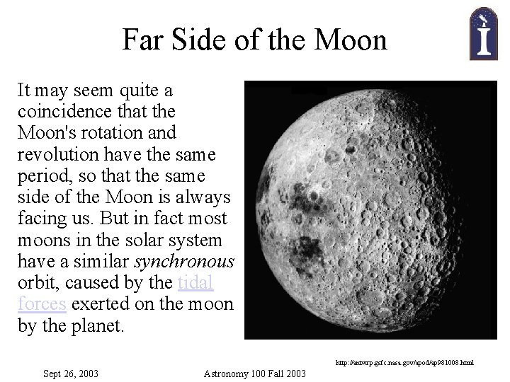 Far Side of the Moon It may seem quite a coincidence that the Moon's