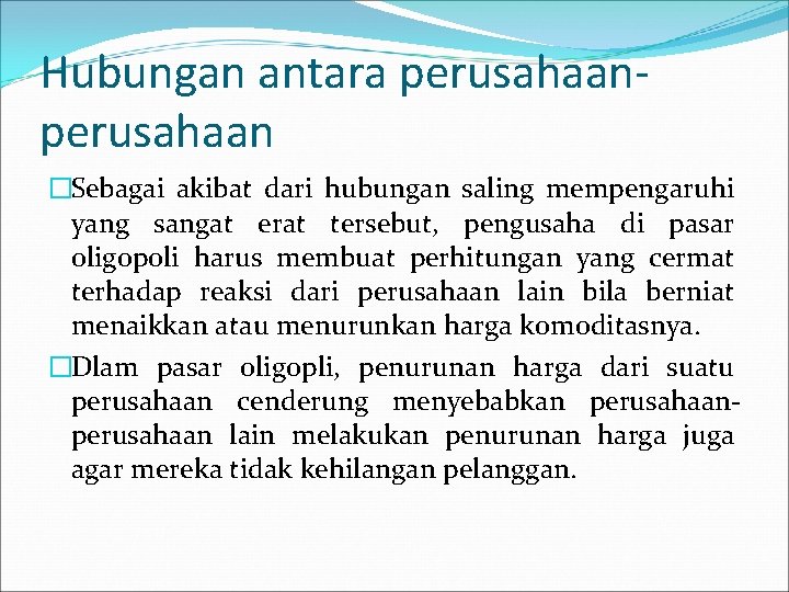 Hubungan antara perusahaan �Sebagai akibat dari hubungan saling mempengaruhi yang sangat erat tersebut, pengusaha