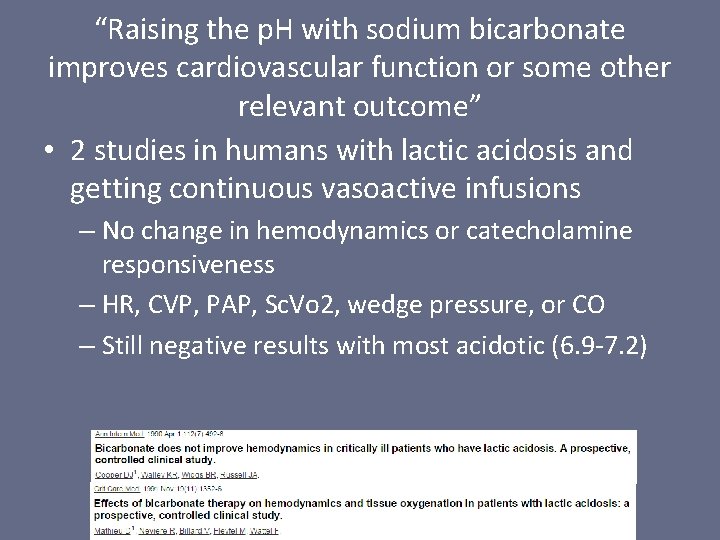 “Raising the p. H with sodium bicarbonate improves cardiovascular function or some other relevant
