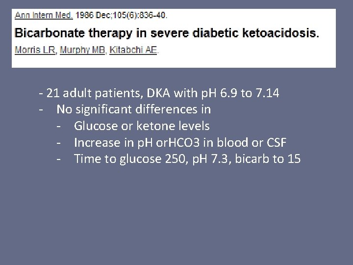 - 21 adult patients, DKA with p. H 6. 9 to 7. 14 -