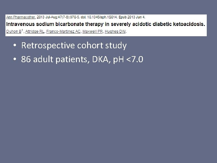  • Retrospective cohort study • 86 adult patients, DKA, p. H <7. 0