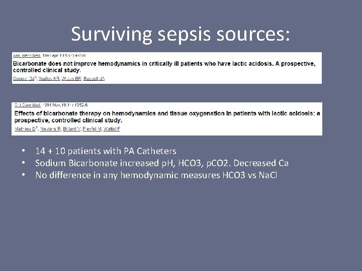 Surviving sepsis sources: • 14 + 10 patients with PA Catheters • Sodium Bicarbonate