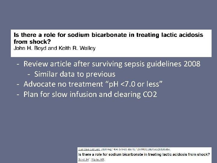 - Review article after surviving sepsis guidelines 2008 - Similar data to previous -