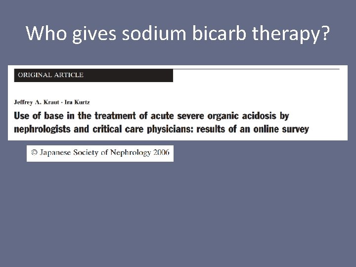 Who gives sodium bicarb therapy? 