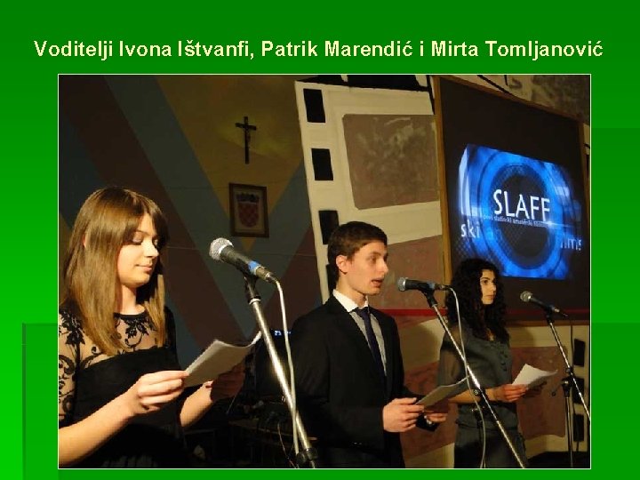 Voditelji Ivona Ištvanfi, Patrik Marendić i Mirta Tomljanović 
