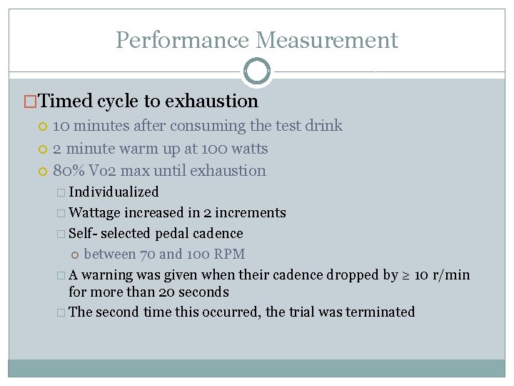 Performance Measurement �Timed cycle to exhaustion 10 minutes after consuming the test drink 2