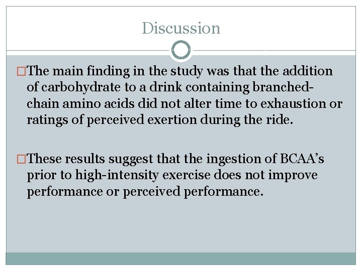 Discussion �The main finding in the study was that the addition of carbohydrate to