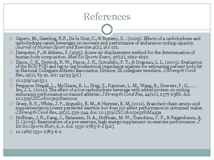 References � Cepero, M. , Geerling, R. F. , De la Cruz, C. ,