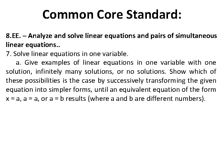 Common Core Standard: 8. EE. ─ Analyze and solve linear equations and pairs of