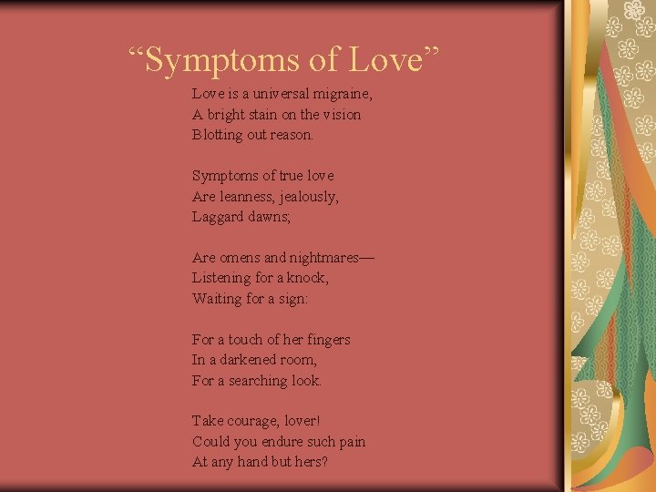 “Symptoms of Love” Love is a universal migraine, A bright stain on the vision