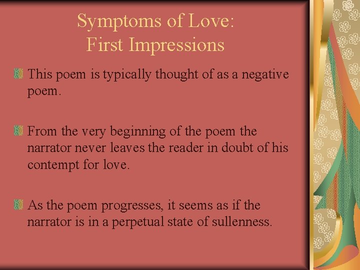 Symptoms of Love: First Impressions This poem is typically thought of as a negative