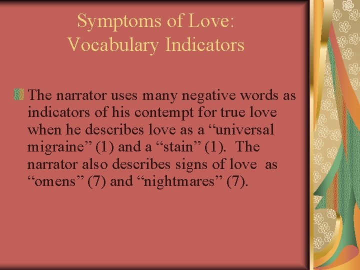 Symptoms of Love: Vocabulary Indicators The narrator uses many negative words as indicators of