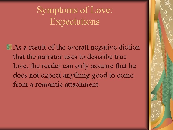 Symptoms of Love: Expectations As a result of the overall negative diction that the