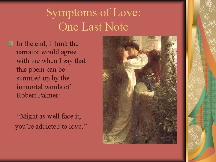 Symptoms of Love: One Last Note In the end, I think the narrator would