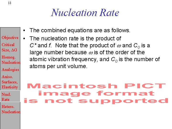 18 Nucleation Rate Objective Critical Size, ∆G Homog. Nucleation Analogies Aniso. Surfaces, Elasticity Nucl.